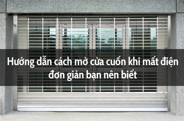 cach mo cua cuon khi bi mat dien